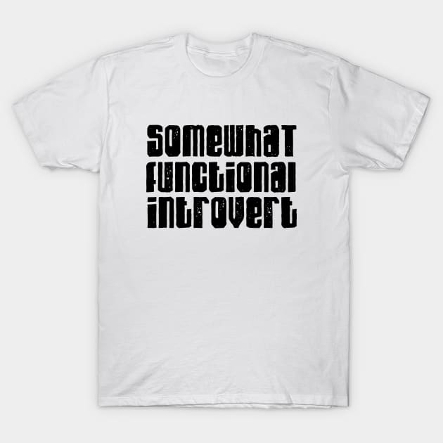 Somewhat functional introvert T-Shirt by LemonBox